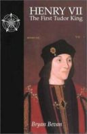 Henry VII: the first Tudor king by Bryan Bevan (Paperback)
