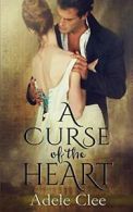 A Curse of the Heart By Adele Clee