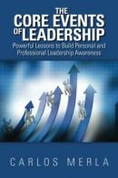 The Core Events of Leadership: Powerful Lessons to Build Personal and Professio