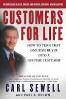 Customers for Life: How to Turn That One-Time B. Brown, Sewell<|
