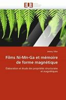 Films ni-mn-ga et memoire de forme magnetique. TILLIER-J 9786131566165 New.#*=