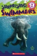Surprising Swimmers (Scholastic Readers, Level 2) By Emma Ryan