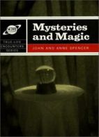 True Life Encounters Mysteries By Anne Spencer, John Spencer