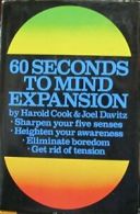 60 Seconds to Mind Expansion By Harold. Cook