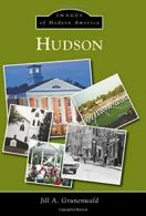 Hudson (Images of Modern America). Grunenwald 9781467114172 Free Shipping<|