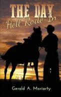 The Day Hell Rode In by Gerald a Moriarty (Paperback)