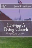 Reviving A Dying Church By James W. McAlister