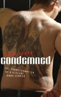 Condemned: The Transformation of a Violent Gang Leader By Mark Rowan