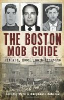 The Boston Mob Guide: Hit Men, Hoodlums & Hideouts.by Ford, Schorow New<|