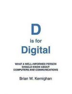 Kernighan, Brian W : D is for Digital: What a well-informed p
