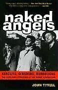 Naked Angels: Kerouac, Ginsberg, Burroughs: The Lives an... | Book