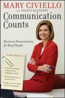 Communication counts: business presentations for busy people by Mary Civiello