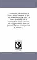 The Correlation and Conservation of Forces; A S. Youmans, Livingston.#