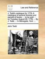 J. Todd's catalogue for 1776. A catalogue of se. Todd, John.#