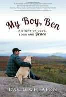 My Boy, Ben: A Story of Love, Loss and Grace. Wheaton 9781939881045 New<|