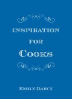 Inspiration for cooks by Emily Darcy (Hardback)