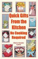 Lyons, Gloria Hander : Quick Gifts From The Kitchen: No Cooking