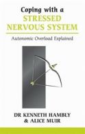 Overcoming common problems: Coping with a stressed nervous system: autonomic