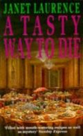 A tasty way to die by Janet Laurence (Paperback)