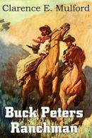 Buck Peters, Ranchman.by Mulford, E. New 9781483799285 Fast Free Shipping.#