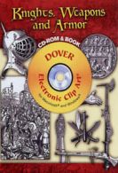 Dover Electronic Clip Art: Knights, Weapons and Armor CD-ROM and Book by Paul