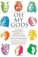 Oh My Gods: A Modern Retelling of Greek and Roman Myths.by Freeman PB<|