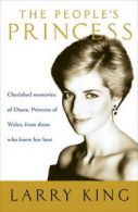 The people's princess: cherished memories of Diana, Princess of Wales, from