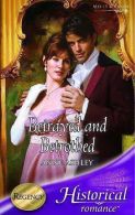 Betrayed And Betrothed (Mills & Boon Historical), Ashley, Anne,