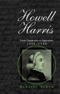 Bangor History of Religion: Howell Harris: from conversion to separation,