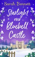 Bluebell Castle: Starlight over Bluebell Castle by Sarah Bennett (Paperback)