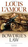 Bowdrie's Law: Stories, L'Amour, Louis, ISBN 0553245503
