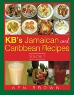 KB's Jamaican and Caribbean Recipes Vol 1. BROWN, KEN 9781514460498 New.#