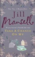 Take a chance on me by Jill Mansell (Hardback)