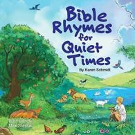 Bible Rhymes for Quiet Times. Schmidt, Karen 9781479607105 Fast Free Shipping.#