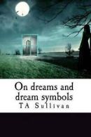 Sullivan, TA : On dreams and dream symbols