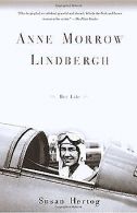 Anne Morrow Lindbergh: Her Life | Hertog, Susan | Book