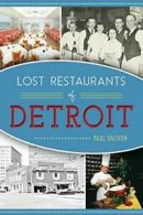 Lost Restaurants of Detroit (American Palate). Vachon 9781467135597 New<|