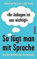 »Ihr Anliegen ist uns wichtig!«: So lügt man mit Sprache... | Book