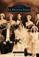 La Piccola Italia (Images of America (Arcadia Publishing)).by Aleandri New<|