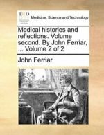 Medical histories and reflections. Volume secon. Ferriar, John.#*=