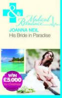 Mills & Boon medical: His bride in paradise by Joanna Neil (Paperback)
