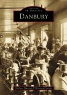 Danbury (Images of America (Arcadia Publishing)). Society 9780738505152 New<|