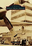 Detroit Metro Airport (Images of Aviation). Mason 9780738588513 Free Shipping<|