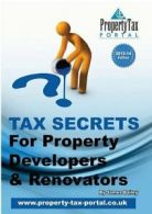 Tax Secrets for Property Developers and Renovators.by Bailey, James.#