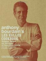 Anthony Bourdain's Les Halles Cookbook: Strateg. Bourdain, De-Meirelles, Laj<|