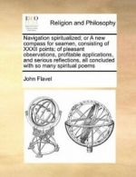 Navigation spiritualized; or A new compass for . Flavel, John.#*=