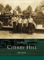 Cherry Hill (Then & Now).by Mathis New 9780738509174 Fast Free Shipping<|