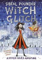 Witch Glitch (Witch Wars), Pounder, Sib�al, ISBN 9781408880340