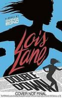 Lois Lane: double down by Gwenda Bond (Hardback)