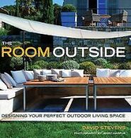 The Room Outside: Designing Your Perfect Outdoor Li... | Book